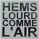 Hems - Lourd Comme L'air