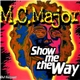 M.C. Major - Show Me The Way