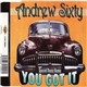 Andrew Sixty - You Got It (Special Dance Remix)